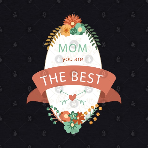 MOm You Are The Best by Mako Design 